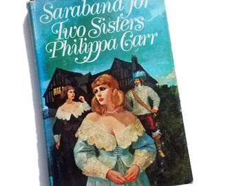 Saraband for Two Sisters - Philippa Carr, Eleanor Alice Burford, Protestant Revolution, 1600s England, historical fiction, gift under 15