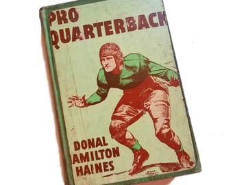 Pro Quarterback - Donal Hamilton Haines, 1930s football book, young adult football book, sports book, rare children's book, gift under 20
