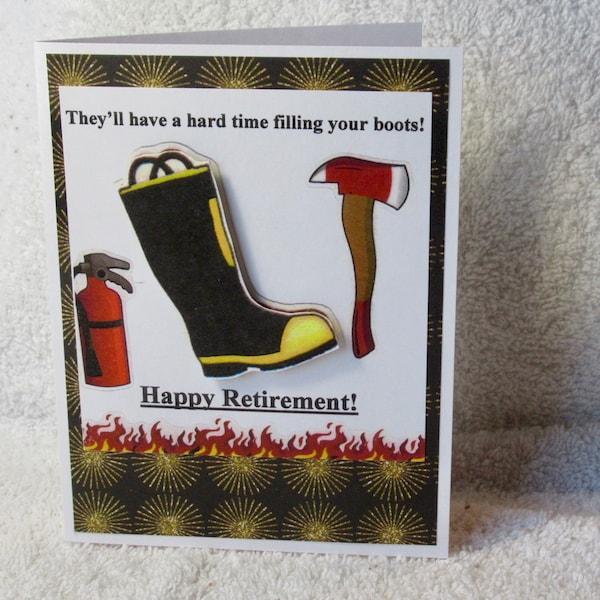 Retirement card for a firefighter, happy retirement fireman, hard to fill your boots, handmade blank inside, fireman's retirement card.