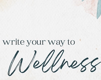 Journaling Guide - Write Your Way To Wellness