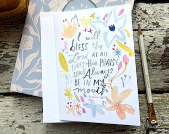 Psalm 34 Bless the Lord at all times, Christian Notecard, Scripture, Sympathy Card, I'm Praying for you, Encouragement, True Cotton