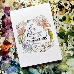 Floral Scripture Art Print, Be Strong and Courageous, Botanical Watercolor, Joshua 1:9 image 1