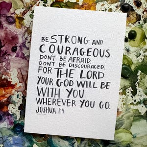 Be Strong and Courageous Joshua 1:9 Watercolor Ink Artwork PRINT