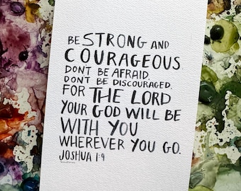Be Strong and Courageous Joshua 1:9 Watercolor Ink Artwork PRINT
