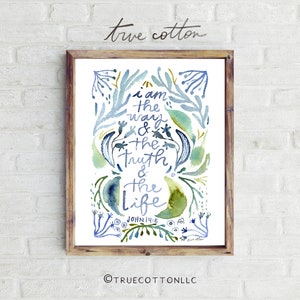 John 14:5 I am the way the truth and the life, Christian Art, Fine Art Print, Boho Christian, Scripture, Floral Watercolor, Poster