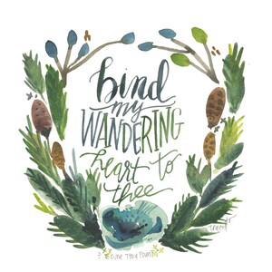 Puede incluir: Pintura acuarela de una corona con hojas verdes, flores azules y pi&ntilde;as marrones. La corona rodea el texto "bind my wandering heart to thee".