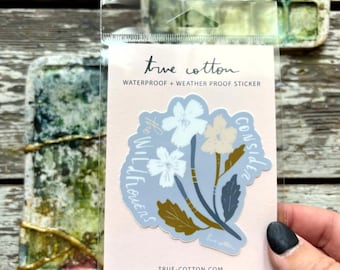 Consider the Wildflowers True Cotton Sticker