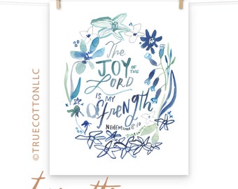 Joy of the Lord is my Strength Nehemiah 8:10 Christian Art Blue and White Watercolor Fine Art True Cotton