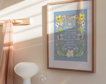 Be Strong and courageous Joshua 1:9 Blue Botanical, wildflowers, Fine art print, Christian Art, True Cotton