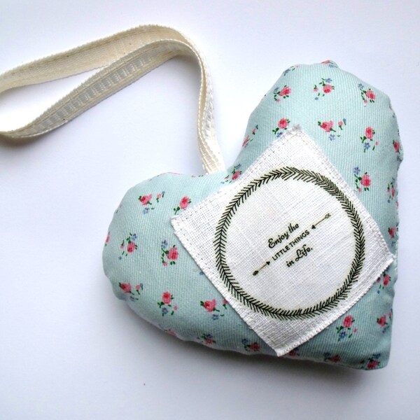 Blue with Pink Rosebuds Fabric French Heart Hanger Gift Enjoy the little things in Life