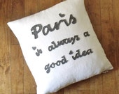 Huge  French Paris is always a good idea Charcoal Felted wool on Linen  Cushion Coussin Pillow Cover