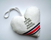 French Vintage White Linen French Heart Hanger Gift Restez Calmes et Parlez Francais