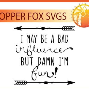 Bad Influence Single Layer Cut File SVG commercial use