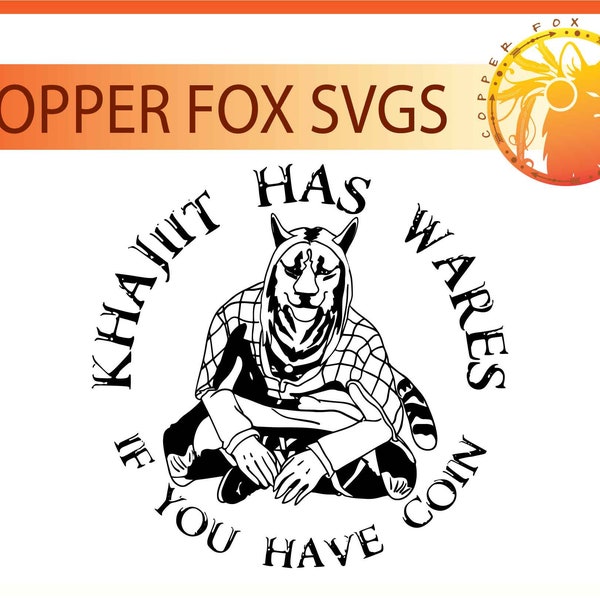 Skyrim "khajiit has wares, if you have coin" single layer svg cut file