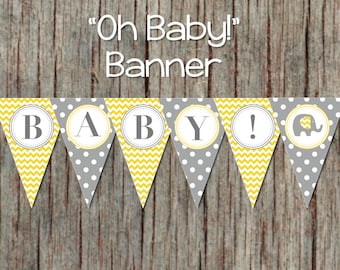 Printable Oh Baby! Baby Shower Banner Yellow Grey Elephant INSTANT DOWNLOAD DIY Boy Girl Baby Shower Decorations 063