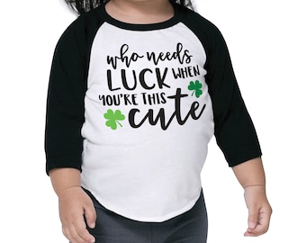 Jongens en meisjes St. Patrick's Day Shirt Who Needs Luck When You're This Cute Toddler and Kids Matching Sibling Shirts