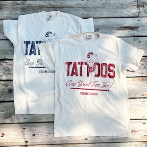 Tattoos are good for you T-Shirt