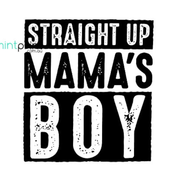 Straight Up Mamas Boy SVG cut file