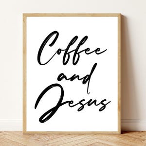 Coffee and Jesus print, wall art, Christian, home decor, minimalist, black, white, god, religious