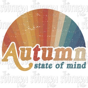 Autumn State of Mind Sublimation Design, PNG File, Digital Download, Sublimation Designs Downloads, Fall Designs