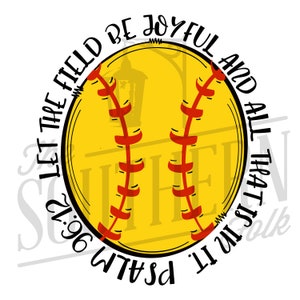 Let the field be joyful softball, PNG File, Sublimation Design, Digital Download