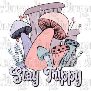 Stay Trippy PNG File, Sublimation Design, Digital Download, Sublimation Designs Downloads, Sublimation Png File, Retro, Hippie Png Designs