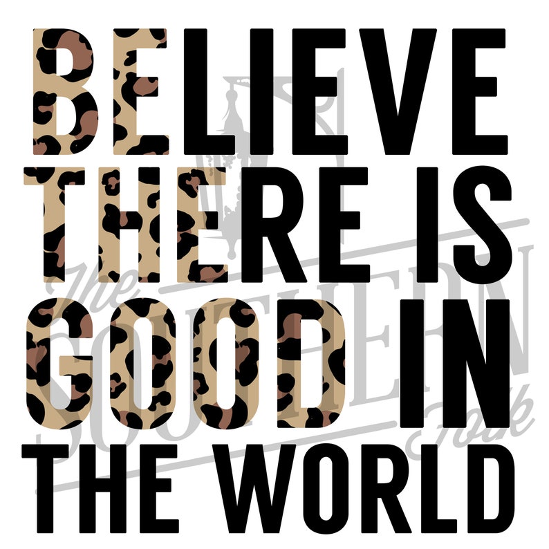 Be the Good Cheetah Design PNG File, Sublimation Design, Digital Download, Sublimation Designs Downloads 