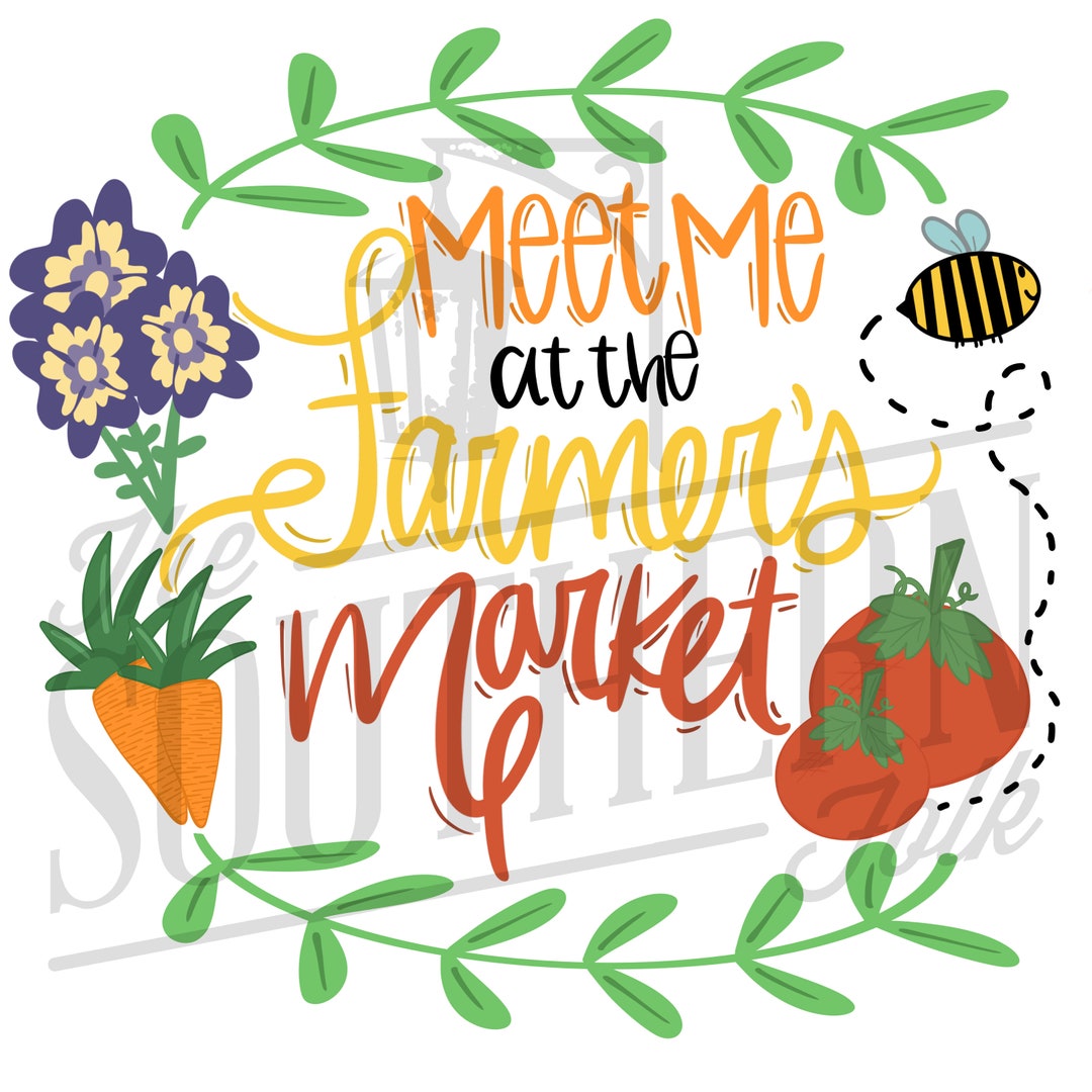 Meet Me at the Farmers Market PNG File, Sublimation Design, Digital ...