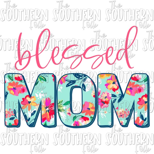 Floral Blessed Mom PNG File, Sublimation Design, Digital Download, Sublimation Designs Downloads, Mother's Day Designs