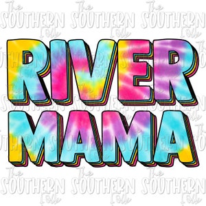 May include: A colorful tie-dye design with the words "River Mama" in a 3D style.