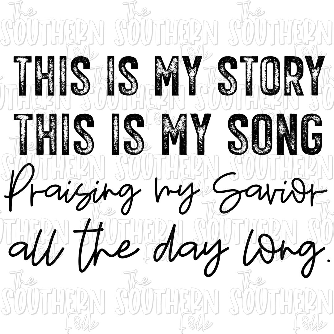 This is My Story, This is My Song PNG File, Sublimation Design Download, Digital Download