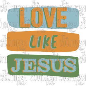 Love Like Jesus PNG File, Sublimation Designs Downloads, Digital Download, PNG For Sublimation, Digital Download, Religious Designs