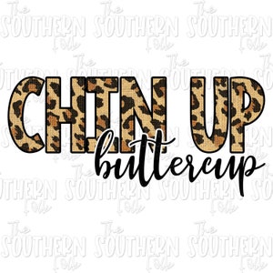 Chin Up Buttercup PNG File, Sublimation Design, Digital Download, Sublimation Designs Downloads, Cheetah Print