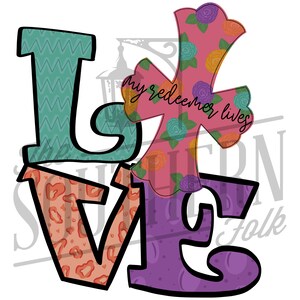 Love My Redeemer Lives Sublimation Design, PNG File, Digital Download, Sublimation Designs Downloads, Easter, Religious