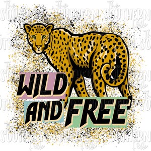 Wild and Free PNG File, Sublimation Designs Downloads, Digital Download, Sublimation Designs, Sublimation Design, Sublimation PNG, Leopard