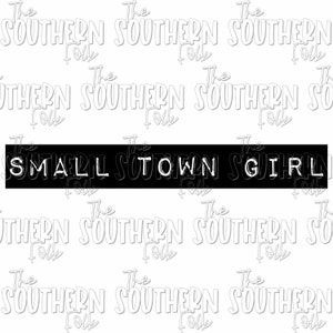 Small Town Girl Sublimation Design, PNG File, Digital Download, Sublimation Designs Downloads, CE