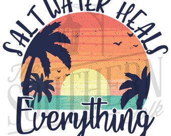 Salt Water Heals Everything PNG File, Sublimation Design, Digital Download, Hand Drawn, Sublimation Designs Downloads, Sublimation Designs