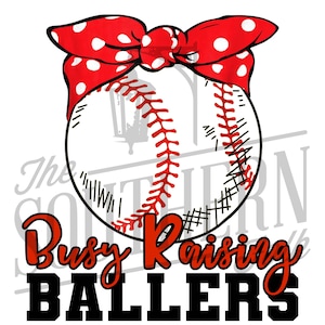 Baseball Busy Raising Ballers PNG File, Sublimation Design, Digital Download, Softball