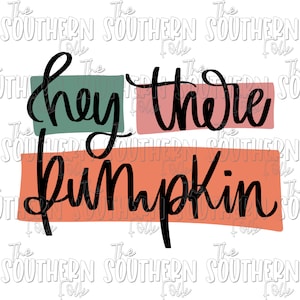 Hey There Pumpkin PNG File, Sublimation Design, Digital Download, Sublimation Designs Downloads, Fall Designs, Hand Lettered Designs