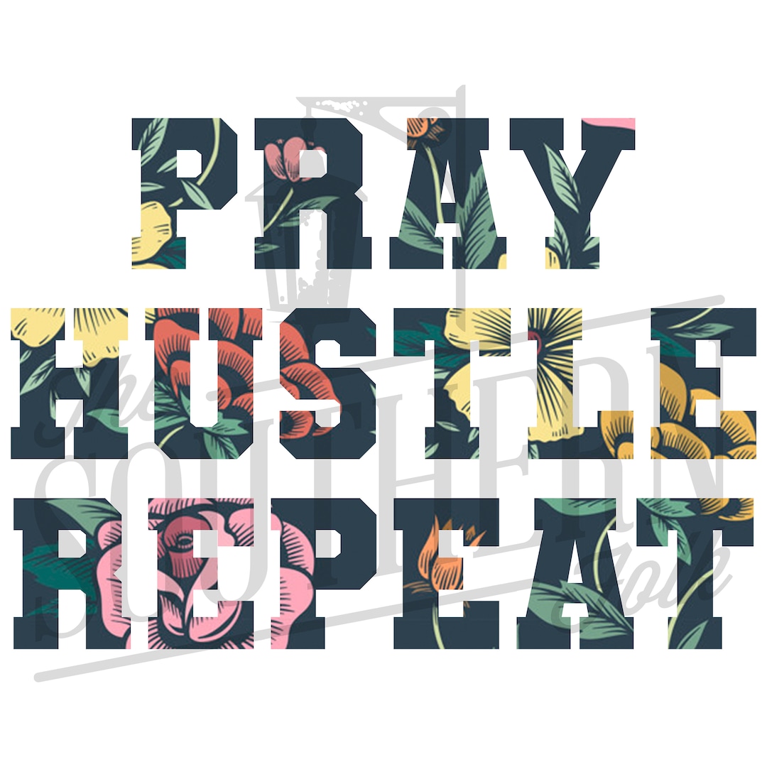 Pray Hustle Repeat PNG File, Sublimation Design Download, Digital ...