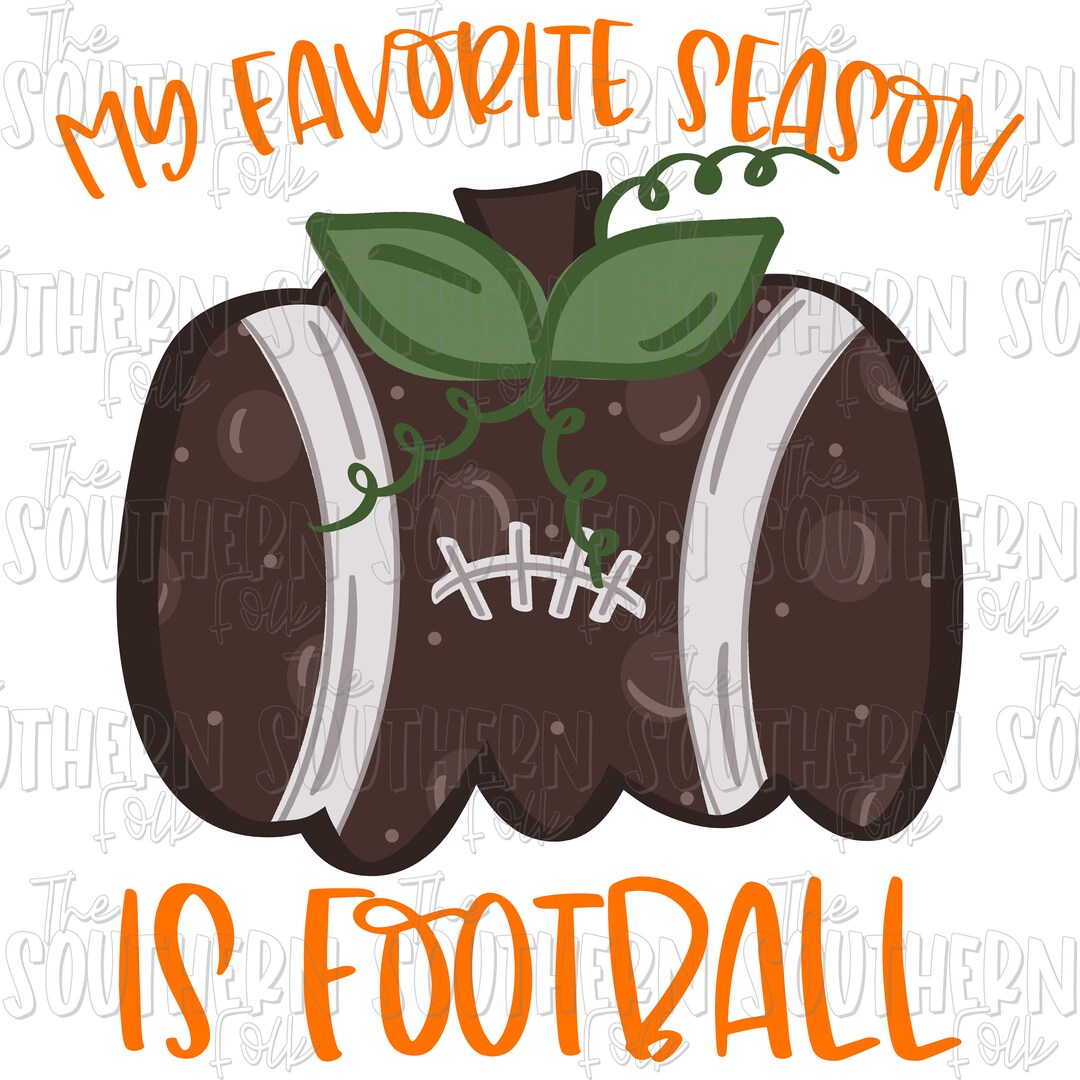 My Favorite Season is Football PNG File Sublimation Designs Etsy