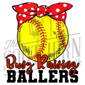 Busy Raising Ballers PNG File, Sublimation Design, Digital Download, Softball