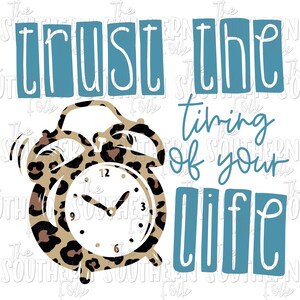 Trust The Timing  PNG File, Sublimation Design, Digital Download, Sublimation Designs Downloads, Sublimation PNG