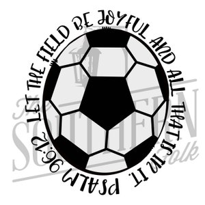 Let the field be joyful soccer, PNG File, Sublimation Design, Digital Download, Sublimation Designs Downloads