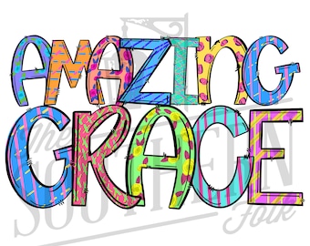 Amazing Grace PNG File, Sublimation Design, Digital Download, Hand Drawn