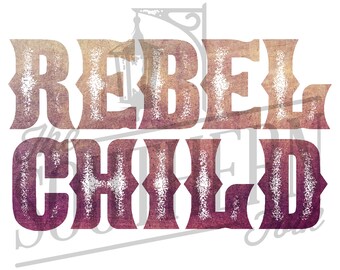 Rebel Child PNG File, Sublimation Designs Downloads, Digital Download, Sublimation Design