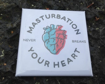 Masturbation never breaks your Heart -  Magnet