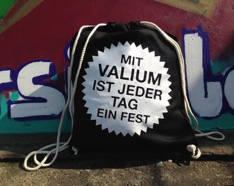 With Valium every day is a feast-gym bag
