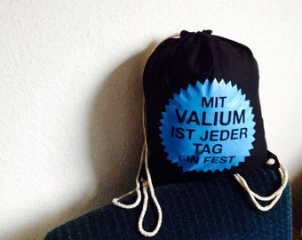 With Valium every day is a feast - gym bags