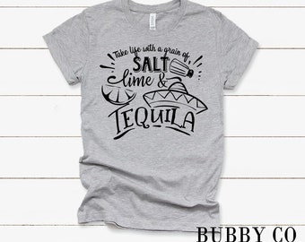 Take Life With A Grain of Salt, Lime and Tequila SVG